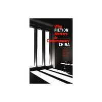 Brandeis University Press Why Fiction Matters in Contemporary China (häftad, eng)