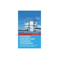 Manchester university press Crossing Borders and Queering Citizenship (inbunden, eng)