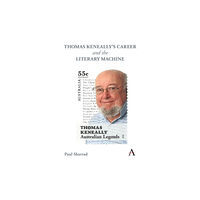 Anthem press Thomas Keneally's Career and the Literary Machine (inbunden, eng)