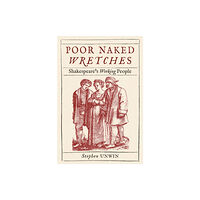 Reaktion Books Poor Naked Wretches (inbunden, eng)