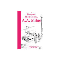 Duckworth Books The Complete Short Stories of A. A. Milne (häftad, eng)