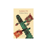 Seagull Books London Ltd Unlove Story (inbunden, eng)