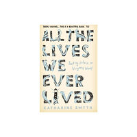 Atlantic Books All the Lives We Ever Lived (häftad, eng)