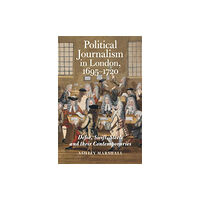 Boydell & Brewer Ltd Political Journalism in London, 1695-1720 (häftad, eng)