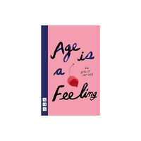 Nick Hern Books Age is a Feeling (häftad, eng)