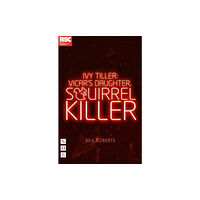 Nick Hern Books Ivy Tiller: Vicar's Daughter, Squirrel Killer (häftad, eng)