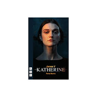 Nick Hern Books James V: Katherine (häftad, eng)