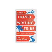 C hurst & co publishers ltd The Travel Writing Tribe (inbunden, eng)