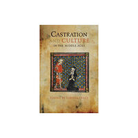 Boydell & Brewer Ltd Castration and Culture in the Middle Ages (häftad, eng)