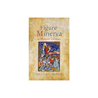 Boydell & Brewer Ltd The Figure of Minerva in Medieval Literature (inbunden, eng)