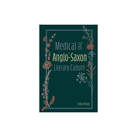 Boydell & Brewer Ltd Medical Texts in Anglo-Saxon Literary Culture (häftad, eng)