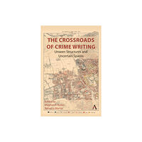 Anthem press The Crossroads of Crime Writing (inbunden, eng)