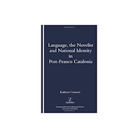 Taylor & francis ltd Language, the Novelist and National Identity in Post-Franco Catalonia (häftad, eng)