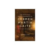 Boydell & Brewer Ltd The Spiritual Consciousness of Carmen Martin Gaite (inbunden, eng)