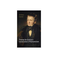 Greenwich Exchange Ltd Thomas De Quincey's Consecration of Romanticism (häftad, eng)