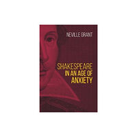 Greenwich Exchange Ltd Shakespeare in an Age of Anxiety (häftad, eng)