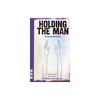 Nick Hern Books Holding the Man (häftad, eng)