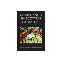 Association for Scottish Literary Studies Christianity in Scottish Literature (häftad, eng)