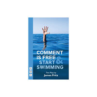 Nick Hern Books Comment is Free & Start Swimming (häftad, eng)