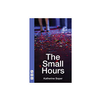 Nick Hern Books The Small Hours (häftad, eng)