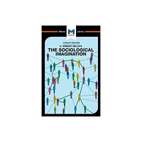 Macat International Limited An Analysis of C. Wright Mills's The Sociological Imagination (häftad, eng)