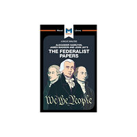 Macat International Limited An Analysis of Alexander Hamilton, James Madison, and John Jay's The Federalist Papers (häftad, eng)