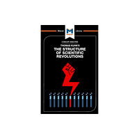 Macat International Limited An Analysis of Thomas Kuhn's The Structure of Scientific Revolutions (häftad, eng)