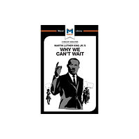 Macat International Limited An Analysis of Martin Luther King Jr.'s Why We Can't Wait (häftad, eng)