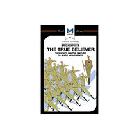 Macat International Limited An Analysis of Eric Hoffer's The True Believer (häftad, eng)