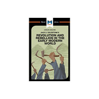 Macat International Limited An Analysis of Jack A. Goldstone's Revolution and Rebellion in the Early Modern World (häftad, eng)