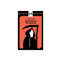 Macat International Limited An Analysis of Roland Barthes's The Death of the Author (häftad, eng)