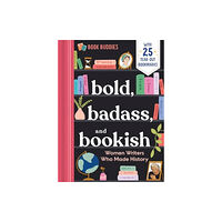 Sourcebooks, Inc Bold, Badass, and Bookish: Women Writers Who Made History (häftad, eng)