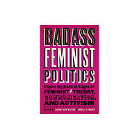 Rutgers University Press Badass Feminist Politics (häftad, eng)