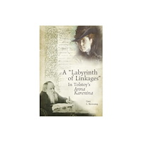 Academic Studies Press "Labyrinth of Linkages" in Tolstoy''s Anna Karenina (häftad, eng)