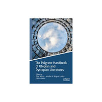 Springer Nature Switzerland AG The Palgrave Handbook of Utopian and Dystopian Literatures (häftad, eng)