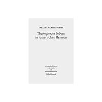 Mohr Siebeck Theologie des Lobens in sumerischen Hymnen (inbunden, ger)