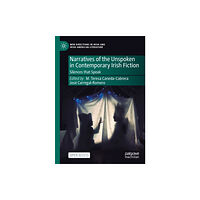 Springer International Publishing AG Narratives of the Unspoken in Contemporary Irish Fiction (häftad, eng)