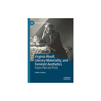 Springer International Publishing AG Virginia Woolf, Literary Materiality, and Feminist Aesthetics (inbunden, eng)