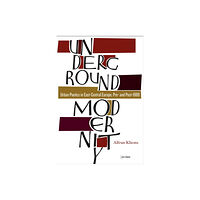 Central European University Press Underground Modernity (inbunden, eng)