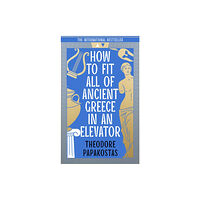 HarperCollins Publishers How to Fit All of Ancient Greece in an Elevator (inbunden, eng)