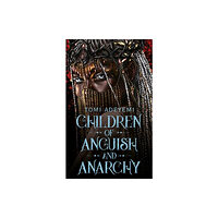 Tomi Adeyemi Children of Anguish and Anarchy (inbunden, eng)