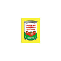 Samuel Goldsmith The Tinned Tomatoes Cookbook (inbunden, eng)