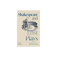 Cambridge University Press Shakespeare and Lost Plays (inbunden, eng)