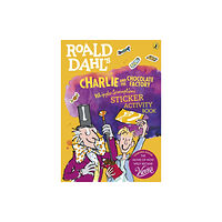 Penguin Random House Children's UK Roald Dahl's Charlie and the Chocolate Factory Whipple-Scrumptious Sticker Activity Book (häftad, eng)