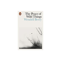 Penguin books ltd The Peace of Wild Things (häftad, eng)
