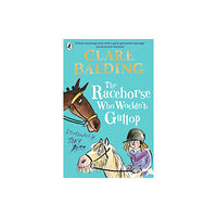 Penguin Random House Children's UK The Racehorse Who Wouldn't Gallop (häftad, eng)