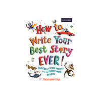 Oxford University Press How to Write Your Best Story Ever! (häftad, eng)