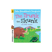 Oxford University Press Read with Oxford: Stage 2: Julia Donaldson's Songbirds: The Trunk and The Skunk and Other Stories (häftad, eng)