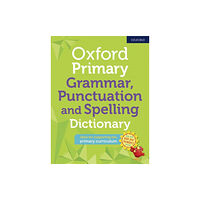 Oxford University Press Oxford Primary Grammar, Punctuation and Spelling Dictionary (häftad, eng)