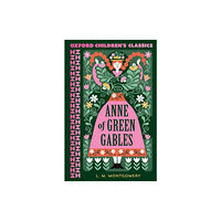 Oxford University Press Oxford Children's Classics: Anne of Green Gables (häftad, eng)